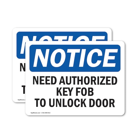 Signmission Need Authorized Key Fob To Unlock Door OSHA Notice Sign, Vinyl Decal, 7in W x 5in L, 2PK OS-2PACK-NS-D-57-L-15966